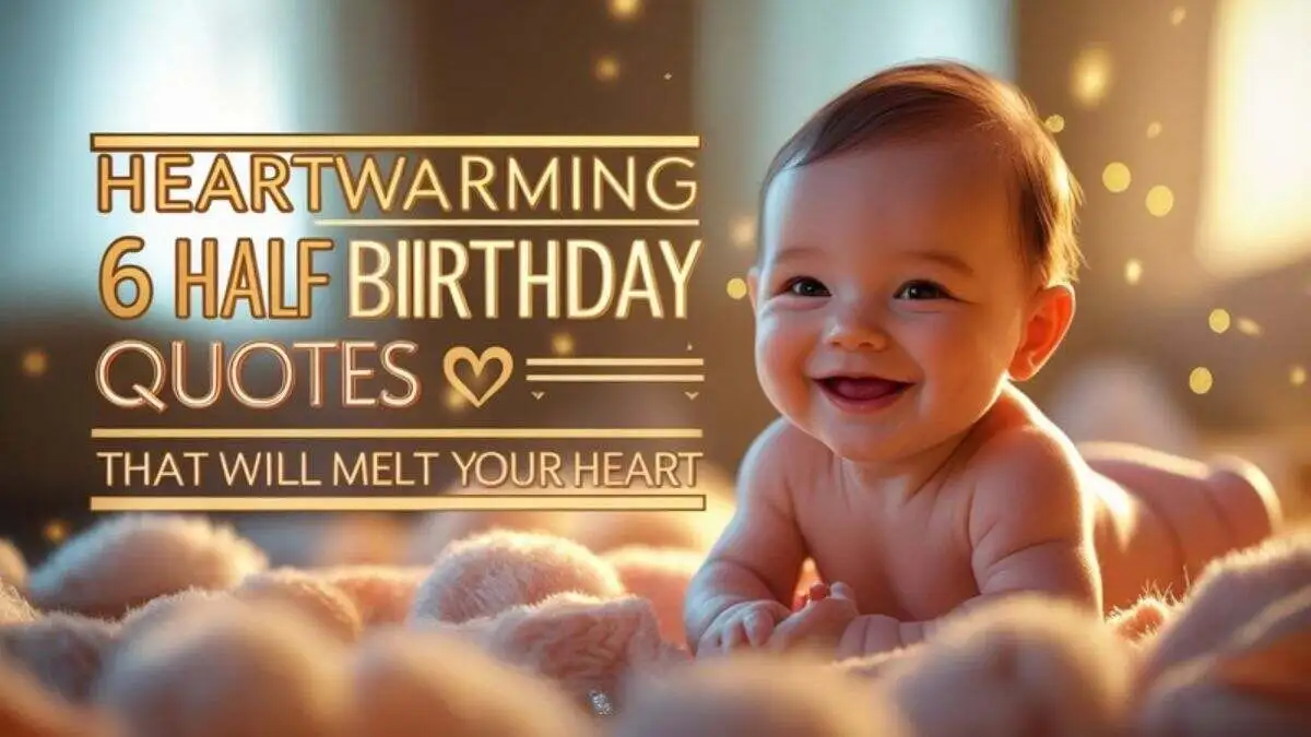 Cute baby smiling with half birthday decorations and card showing heartwarming 6 month half birthday quotes and wishes for little boys and girls